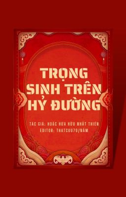 [BHTT] [EDIT] Trọng Sinh Trên Hỷ Đường [Hoặc Hứa Hữu Nhất Thiên]