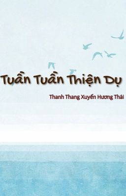 [BHTT] [EDIT] Tuần Tuần Thiện Dụ - Thanh Thang Xuyến Hương Thái
