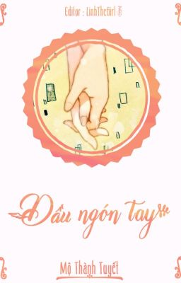 [BHTT] [Edited] Đầu ngón tay - Mộ Thành Tuyết