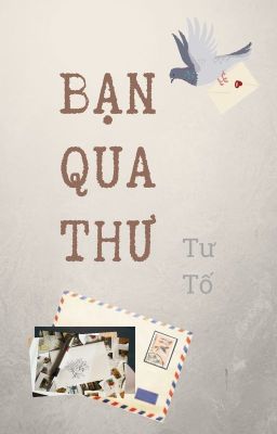 [BHTT] [Editing] Bạn Qua Thư - Tư Tố