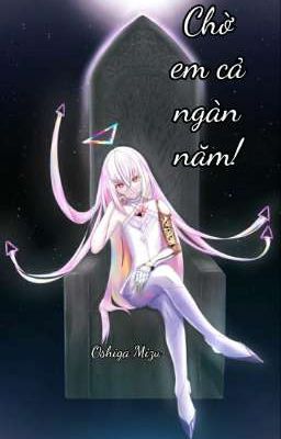 [BHTT/FUTA] TA ĐỢI NÀNG CẢ NGÀN NĂM 