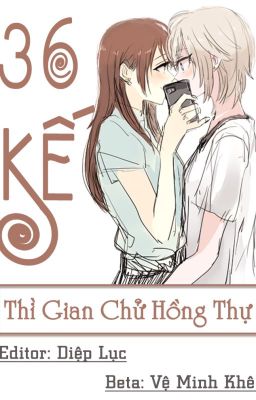 [BHTT][HĐ][Edit - Hoàn]36 Kế - Thì Gian Chử Hồng Thự