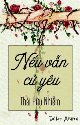 [BHTT - HĐ] [EDIT] Nếu Vẫn Cứ Yêu - Thái Hữu Nhiễm