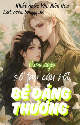 [BHTT/HOÀN] [Khoái Xuyên] Sổ Tay Cứu Rỗi Bé Đáng Thương