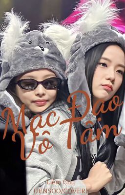[BHTT][JENSOO/Cover] Mạc Đạo Vô Tâm (Hiện đại)