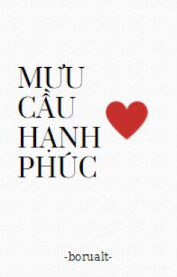 [BHTT] Mưu Cầu Hạnh Phúc