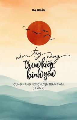 BHTT | Nắm Tay Nàng, Trọn Kiếp Bình Yên