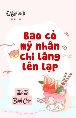 [BHTT] [QT] Bao Cỏ Mỹ Nhân Chi Lăng Lên Lạp - Thỏ Tử Bính Càn