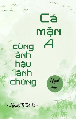 [BHTT] [QT] Cá Mặn A Cùng Ảnh Hậu Lãnh Chứng - Nguyệt Tà Tinh Di