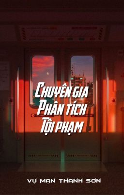 [BHTT - QT] Chuyên gia phân tích tội phạm - Vụ Mạn Thanh Sơn