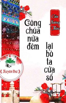 [BHTT] [QT] Công Chúa Nửa Đêm Lại Bò Ta Cửa Sổ - Cửu Hoàng Thúc