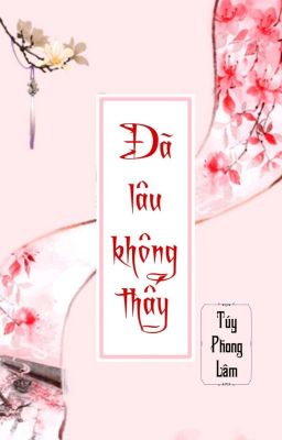 [BHTT] [QT] Đã Lâu Không Thấy - Túy Phong Lâm