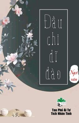 [BHTT] [QT] Đầu Chi Dĩ Đào - Toa Phổ Ái Tư Tích Nhãn Tình