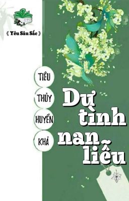 [BHTT] [QT] Dư Tình Nan Liễu - Tiêu Thủy Huyền Khả