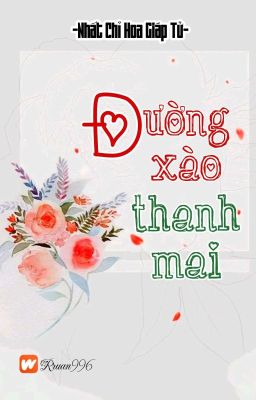 [BHTT] [QT] Đường Xào Thanh Mai - Nhất Chỉ Hoa Giáp Tử