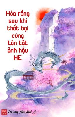 [BHTT] [QT] Hóa Rồng Sau Khi Thất Bại Cùng Tàn Tật Ảnh Hậu HE