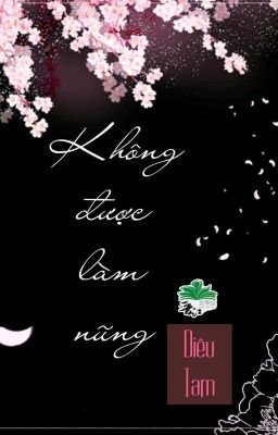 [BHTT] [QT] Không Được Làm Nũng - Diêu Tam