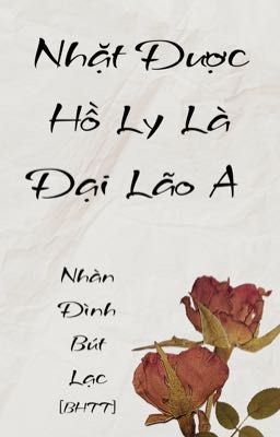 [BHTT-QT-Liên Tái] Nhặt Được Hồ Ly Là Đại Lão A