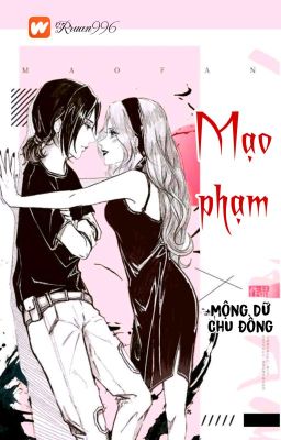 [BHTT] [QT] Mạo Phạm - Mộng Dữ Chu Đồng