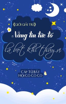 [BHTT] [QT] Nàng Tin Tức Tố Là Bọt Khí Thủy Vị - Cáp Tử Bất Hội Cô Cô Cô