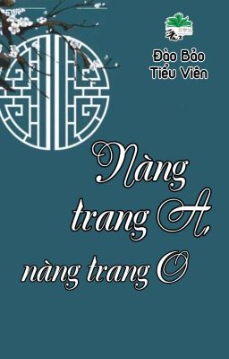 [BHTT] [QT] Nàng Trang A, Nàng Trang O - Đào Bảo Tiểu Viên