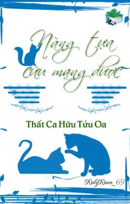 [BHTT] [QT] Nàng Tựa Cứu Mạng Dược - Thất Ca Hữu Tửu Oa