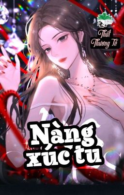 [BHTT] [QT] Nàng Xúc Tua - Thất Thương Tế