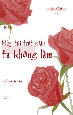 [BHTT - QT] Này Túi Trút Giận Ta Không Làm - Mị Cốt