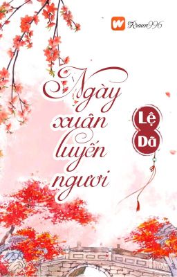 [BHTT] [QT] Ngày Xuân Luyến Ngươi - Lệ Dã