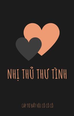 [BHTT - QT] Nhị Thủ Thư Tình - Cáp Tử Bất Hội Cô Cô Cô