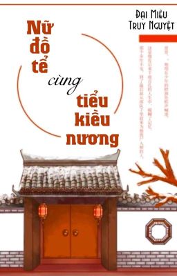 [BHTT] [QT] Nữ Đồ Tể Cùng Tiểu Kiều Nương - Đại Miêu Truy Nguyệt