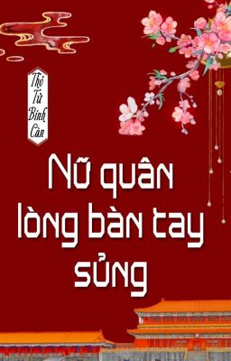 [BHTT] [QT] Nữ Quân Lòng Bàn Tay Sủng - Thỏ Tử Bính Càn