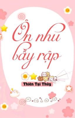 [BHTT] [QT] Ôn Nhu Bẫy Rập - Thiên Tại Thủy