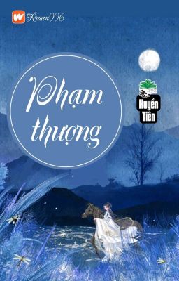 [BHTT] [QT] Phạm Thượng - Huyền Tiên