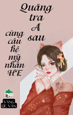 [BHTT] [QT] Quăng Tra A Sau Cùng Câu Hệ Mỹ Nhân HE - Vãng Ức Vân