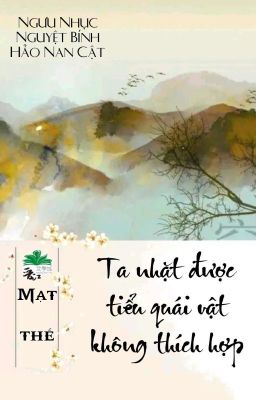 [BHTT] [QT] Ta Nhặt Được Tiểu Quái Vật Không Thích Hợp