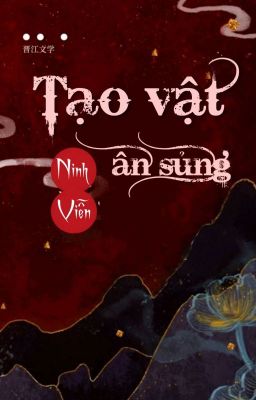 [BHTT] [QT] Tạo Vật Ân Sủng - Ninh Viễn