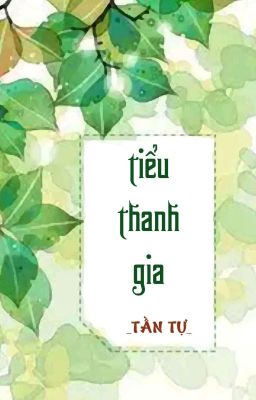 [BHTT] [QT] Tiểu Thanh Gia - Tần Tự