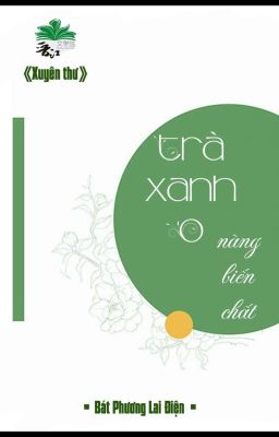 [BHTT] [QT] Trà Xanh O Nàng Biến Chất - Bát Phương Lai Điện