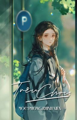 [BHTT - QT] Trêu chọc - Mộc Phong Khinh Niên