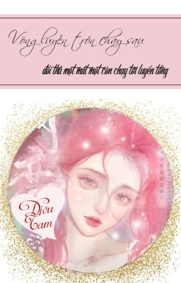 [BHTT] [QT] Võng Luyến Trốn Chạy Sau Đối Thủ Một Mất Một Còn Đuổi Tới Luyến Tổng