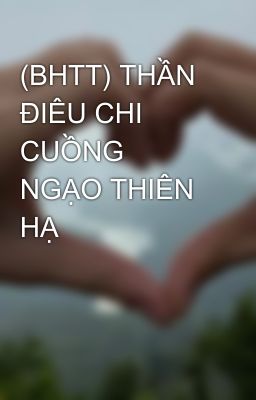 (BHTT) THẦN ĐIÊU CHI CUỒNG NGẠO THIÊN HẠ