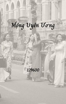 [BHTT/Thuần Việt] Mộng Uyên Ương