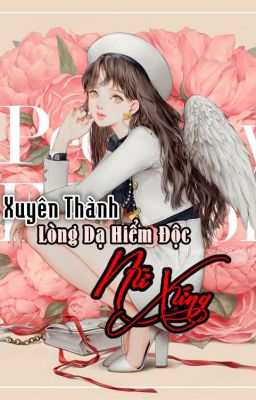 [BHTT][Xuyên Thư] Xuyên Thành Lòng Dạ Hiểm Độc Nữ Xứng