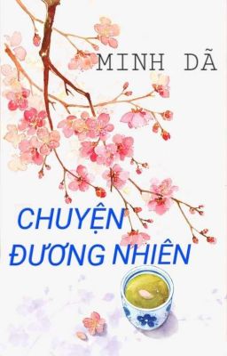 [BHღEDIT] [Đoản Văn] Chuyện Đương Nhiên - Minh Dã