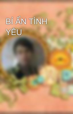 BÍ ẨN TÌNH YÊU