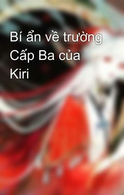 Bí ẩn về trường Cấp Ba của Kiri