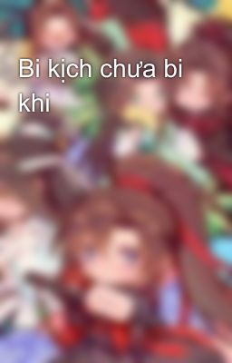 Bi kịch chưa bi khi