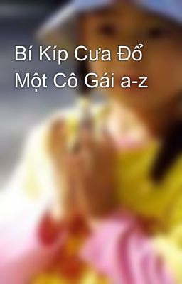 Bí Kíp Cưa Đổ Một Cô Gái a-z