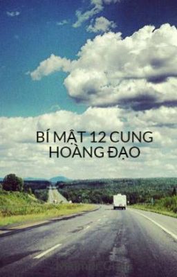 BÍ MẬT 12 CUNG HOÀNG ĐẠO